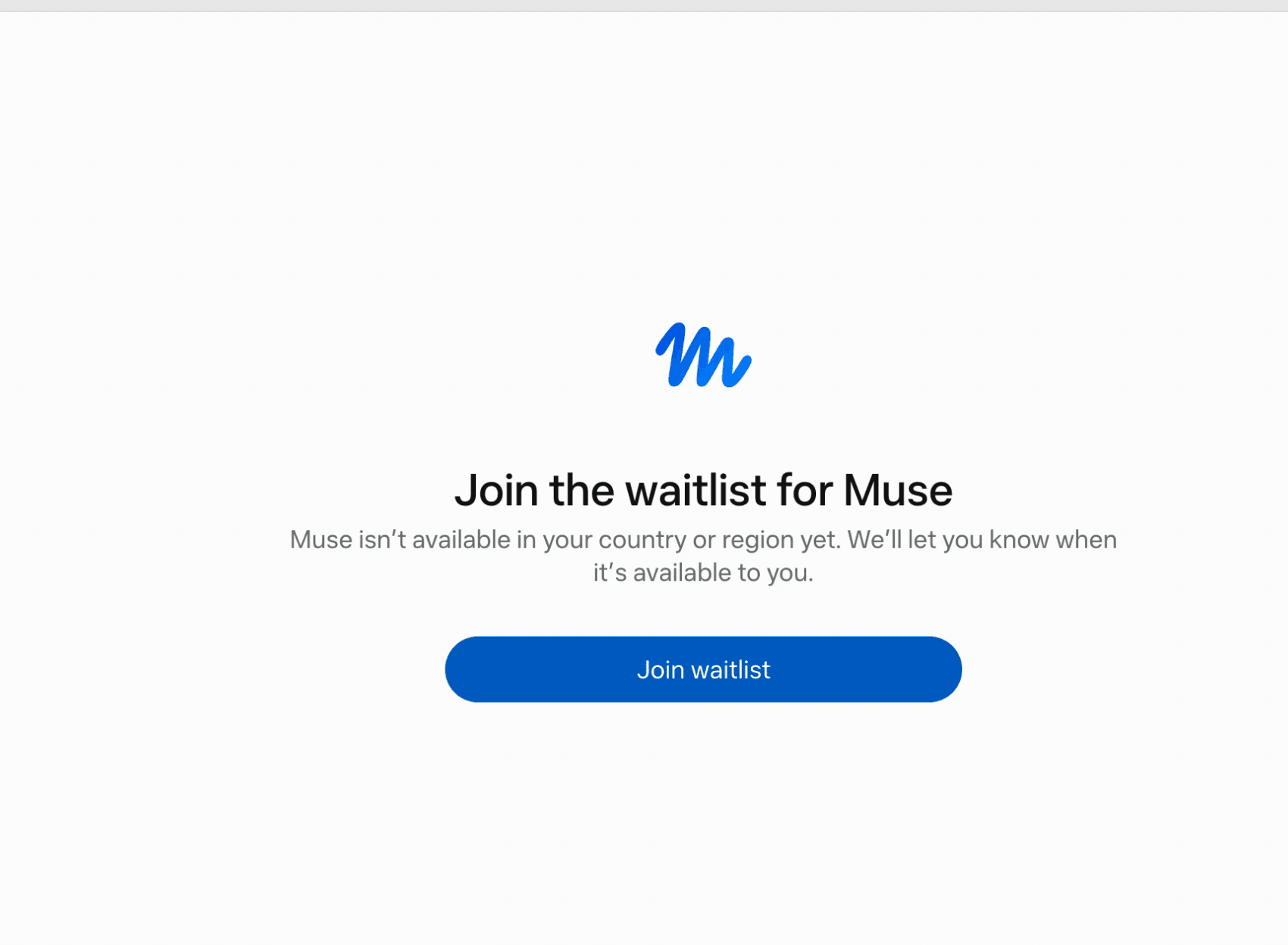 Muse waitlist page: "Join the waitlist for Muse — Muse isn't available in your country or region yet. We'll let you know when it's available to you."